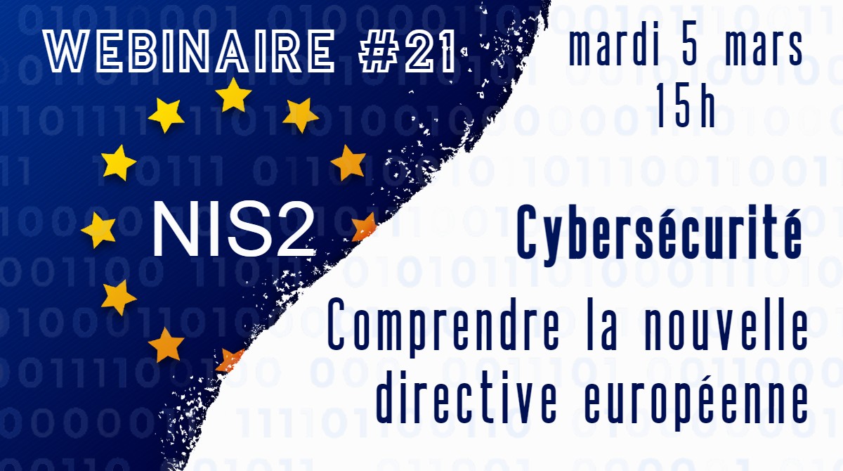 Rediffusion du webinaire#21 – NIS2, comprendre la nouvelle directive européenne