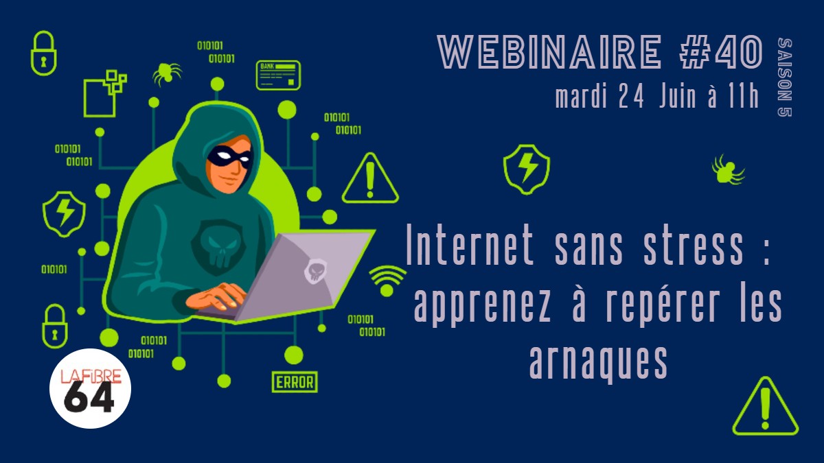 Rediffusion du webinaire #40 – Internet sans stress : apprenez à repérer les arnaques